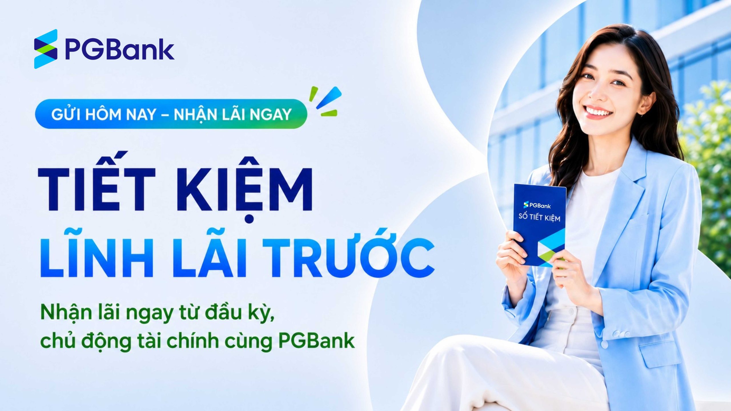 PGBank ra mắt sản phẩm Tiền gửi tiết kiệm lĩnh lãi trước: Gửi hôm nay – Nhận lãi ngay